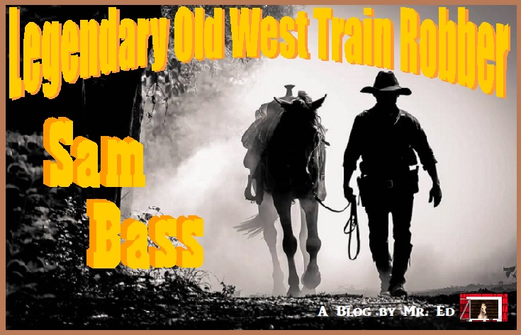 Legendary Old West Train Robber Sam Bass