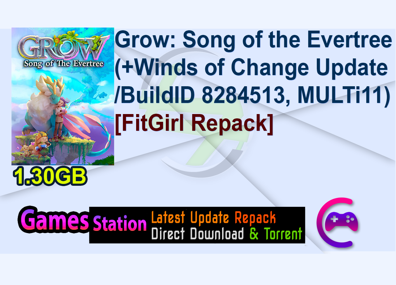 Grow: Song of the Evertree (+ Winds of Change Update/BuildID 8284513, MULTi11) [FitGirl Repack]