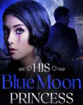 Read Novel His Blue Moon Princess by Jenny Fox Full Episode