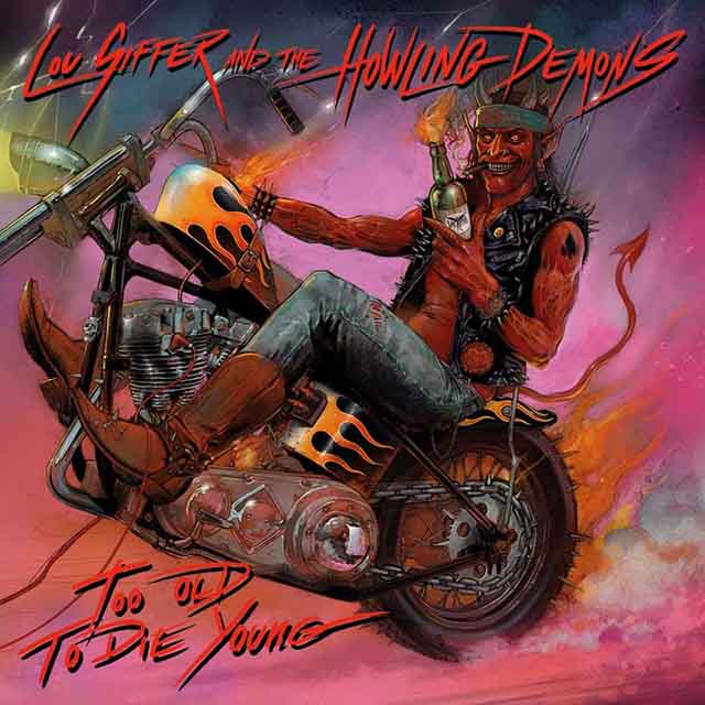 Ο δίσκος των Lou Siffer & The Howling Demons "Too Old to Die Young"