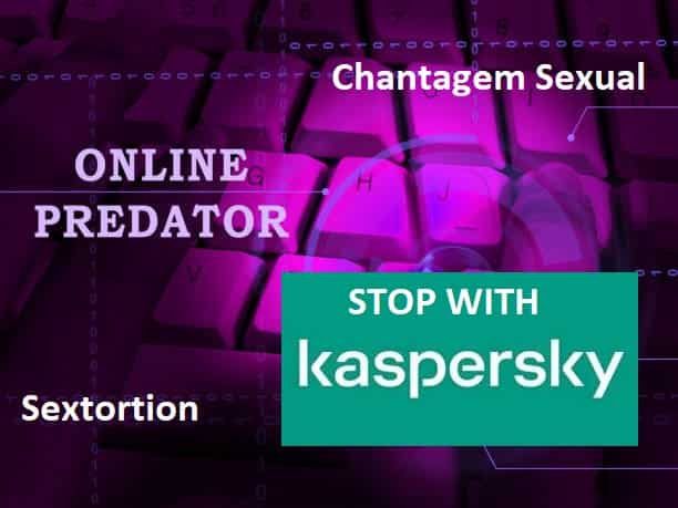 Sextortion : adolescentes são os principais alvos desse cibercrime, diz Kaspersky  líder em segurança digital 