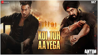 Koi Toh Aayega Lyrics in English – Antim | Salman Khan