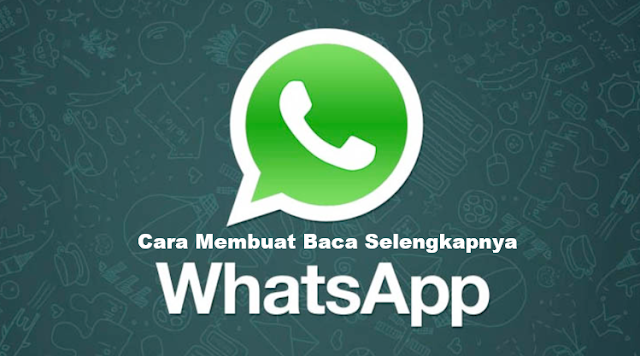 Cara Membuat Baca Selengkapnya di WA tanpa Aplikasi