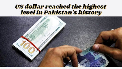 US dollar reached the highest level in Pakistan's history