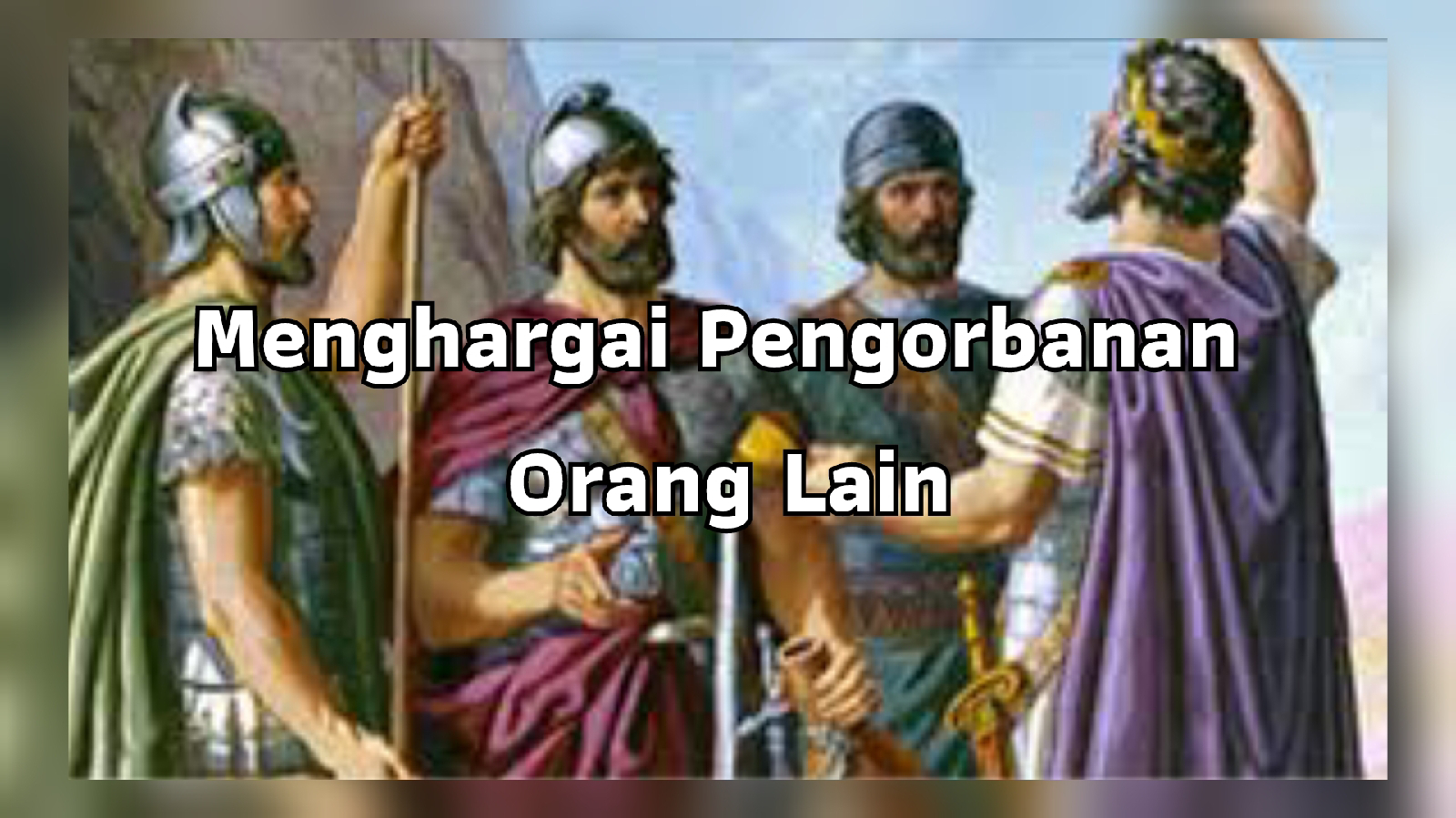 Menghargai Pengorbanan Orang Lain