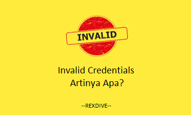 Invalid Credentials Artinya Apa