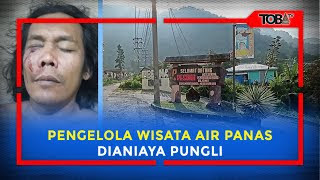 Hendak vidiokan Pelaku Pungli,Pengelola wisata Air Panas Malah Kena Aniaya