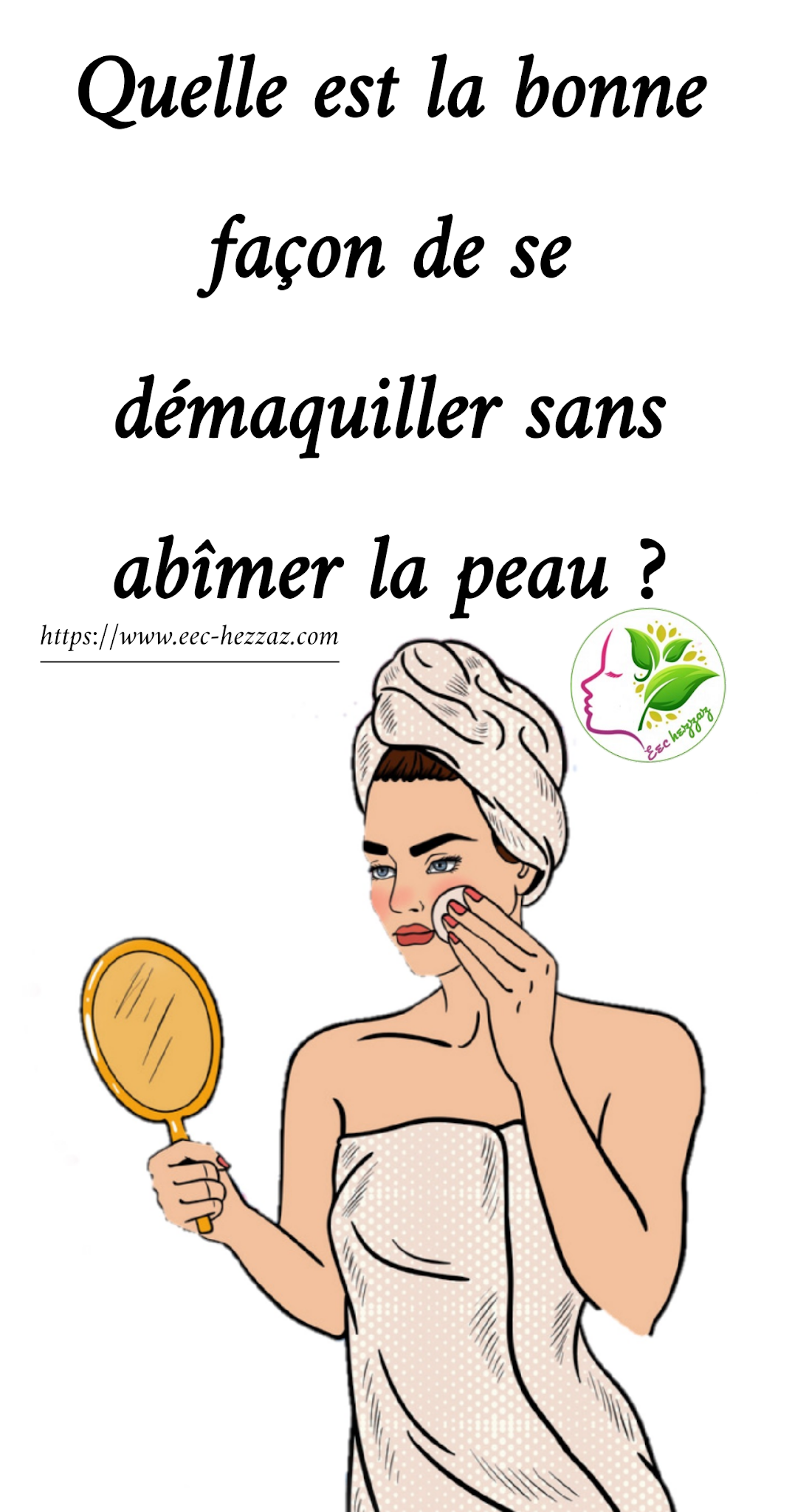 Quelle est la bonne façon de se démaquiller sans abîmer la peau ?