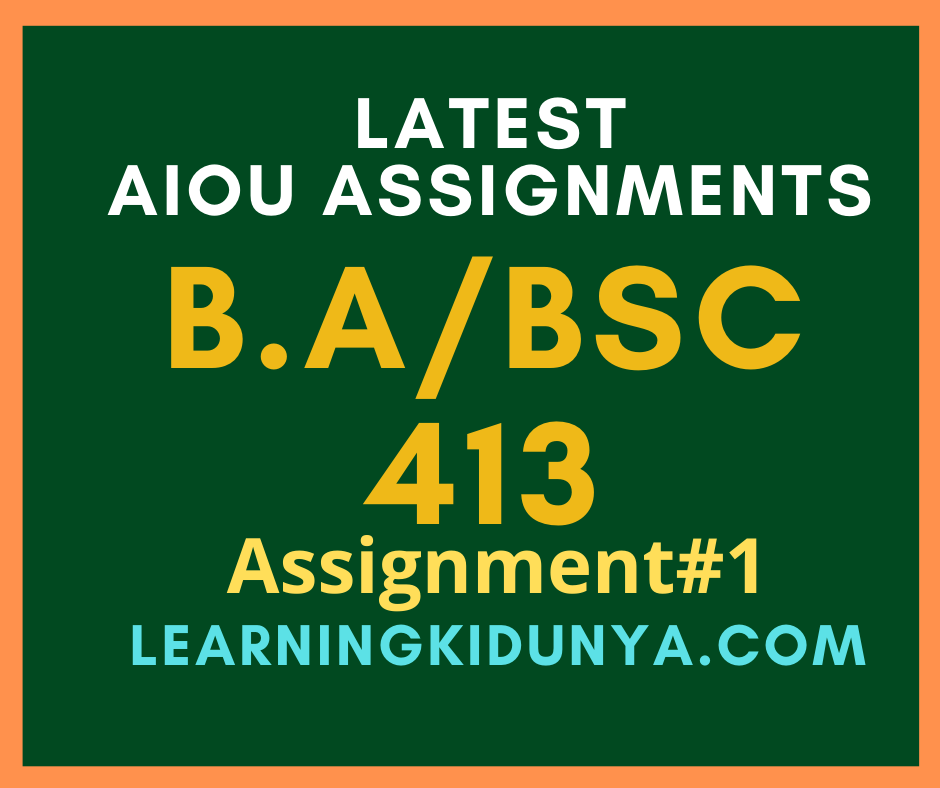 AIOU Solved Assignments 1 Code 413