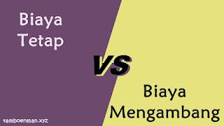 Perbedaan Antara Biaya Tetap dan Biaya Mengambang