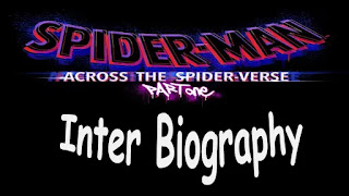 Spider-Man: Across the Spider-Verse Movie (2022) inter biography