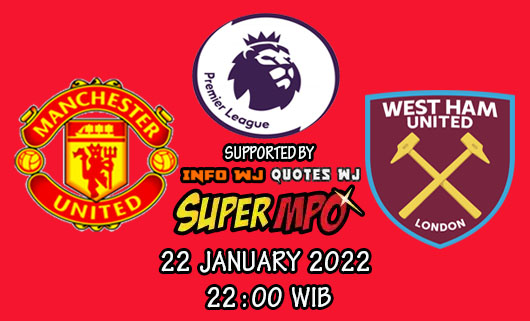 Prediksi Bola Manchester United Vs West Ham United 22 January 2022