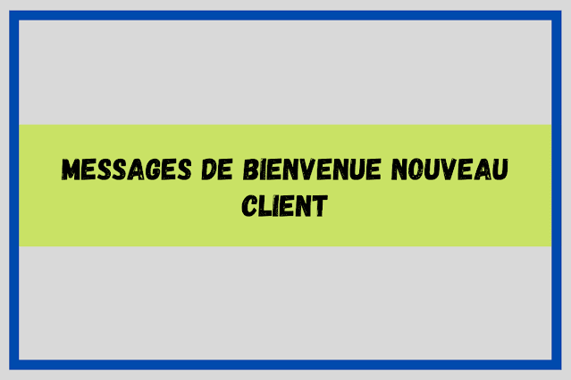 Exprimer des messages mémorables de bienvenu nouveau client qui font que les clients se sentent comme chez eux est une forme d'art.