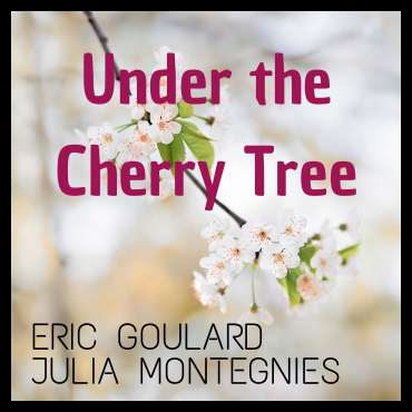 Eric Goulard & Julia Montegnies - Under The Cherry Tree