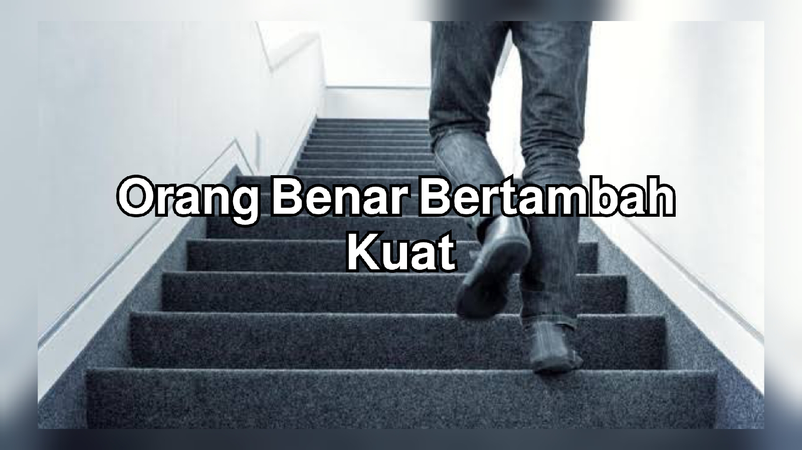 Orang Benar Bertambah Kuat