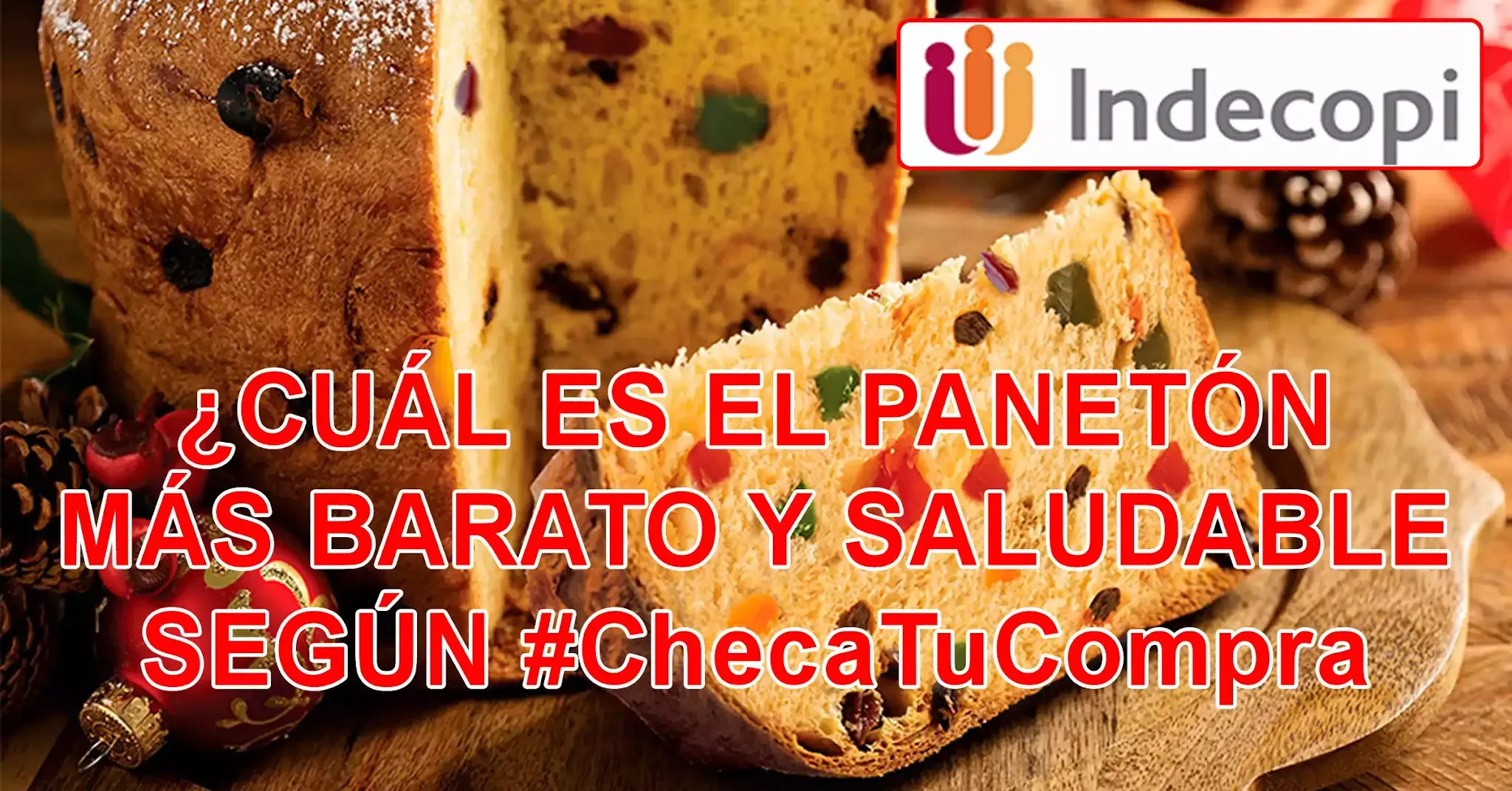 Navidad: ¿Cual es el panetón más barato y saludable, según #ChecaTuCompra del INDECOPI?