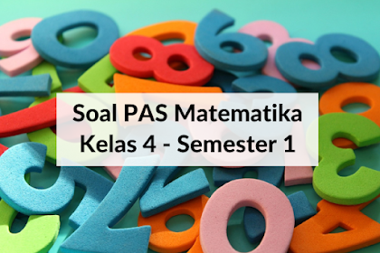 Latihan soal PAS Matematika Kelas 4 Semester 1 dan Pembahasan