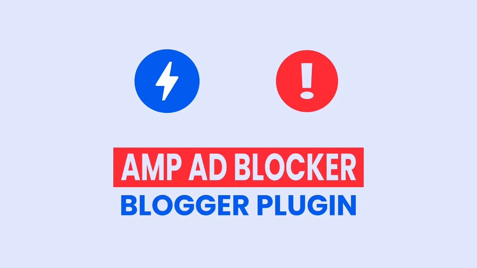 AMP Ad Blocker Blogger Plugin | Ads Blocker Alert Notification