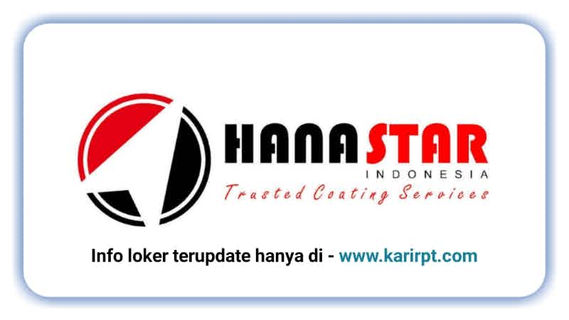 Lowongan Kerja PT Hana Star Indonesia