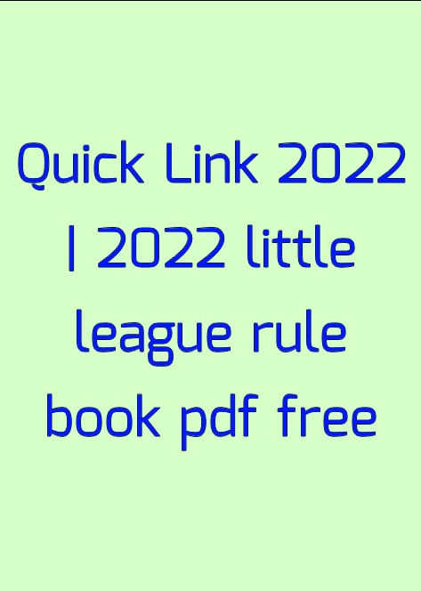 2022 little league rule book pdf free, Little league rule book pdf free, 2022 little league rule book pdf download, Little league rule book pdf free download