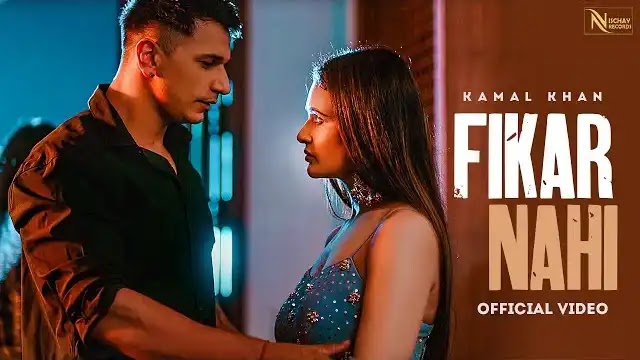 Fikar Nahi Lyrics – Kamal Khan