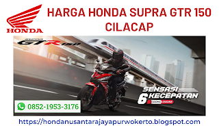 Harga Honda Supra GTR 150 Cilacap