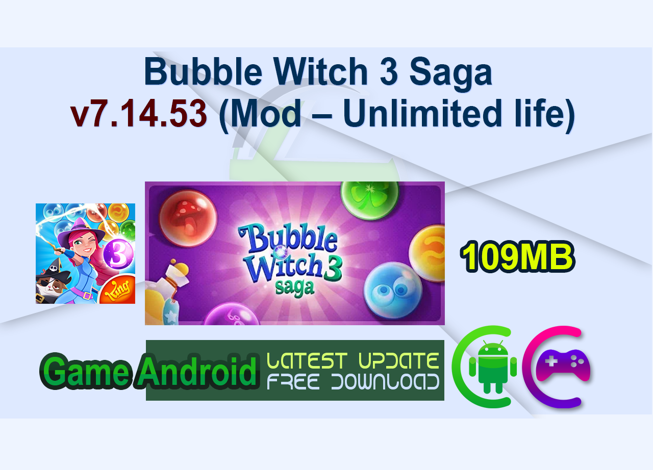 Bubble Witch 3 Saga v7.14.53 (Mod – Unlimited life)