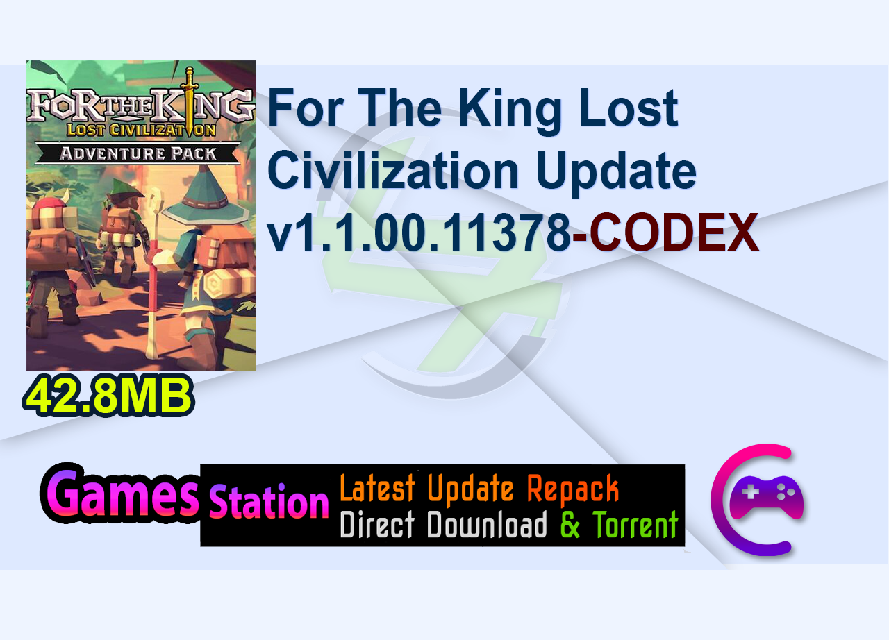 For The King Lost Civilization Update v1.1.00.11378-CODEX