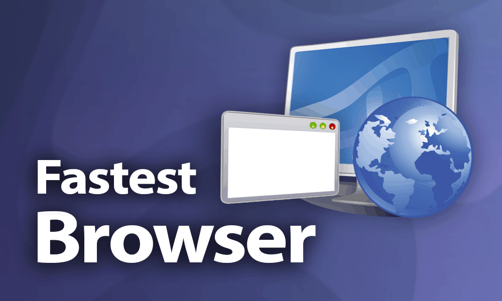 Top 5 Best and Fastest Browsers in 2021