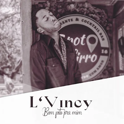 L'Vincy - Bem Feito Pra Mim |Download Mp3, baixar mp3, musica nova, assstir, semba, 2021, 2022, marizolanews
