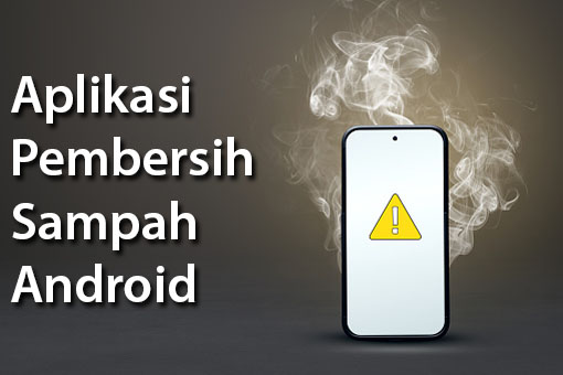 Aplikasi Pembersih sampah Android