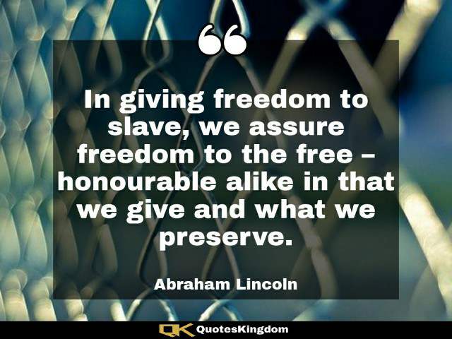 Abraham Lincoln quote about freedom. Abraham Lincoln quote on slavery. In giving freedom to slave ...