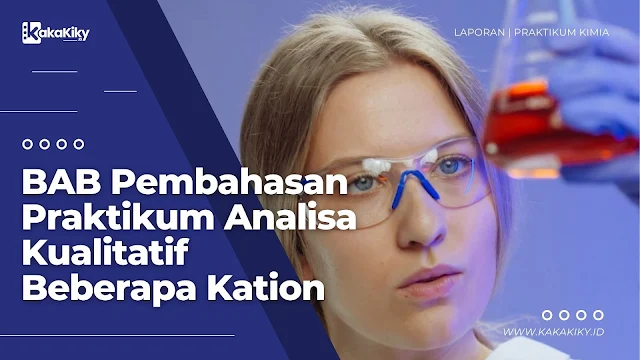 pembahasan laporan kimia tentang analisa kualitatfi beberapa kation