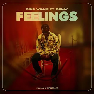 AUDIO | King Willie Ft. Aslay – Feeling (Mp3 Audio Download)