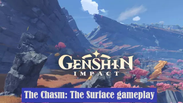 genshin impact chasm, genshin impact chasm surface gameplay, how to solve puzzle in genshin impact chasm, location of treasure chests in genshin chasm