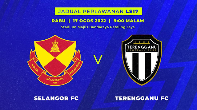 Live Streaming Selangor vs Terengganu 17.8.2022