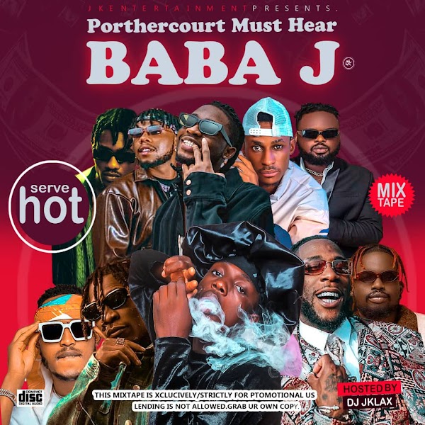 [DJ MIX] DJ Jklax - Portharcourt Must Hear Baba J mixtape