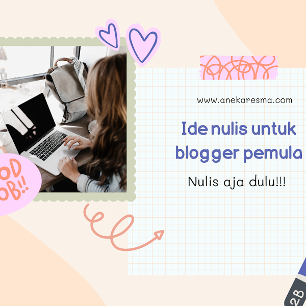 Bingung Mau Nulis Apa Di Blog? Berikut Ide Nulis untuk Blogger Pemula