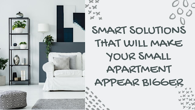  Smart Solutions That Will Make Your Small Apartment Appear Bigger