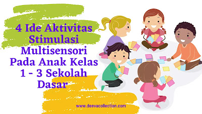 contoh aktivitas stimulasi bagi anak usia dini, sekarang kita akan membahas tentang ide kegiatan stimulasi multisensori pada anak level SD Kelas 1 -3. Apa itu stimulasi multisensori?