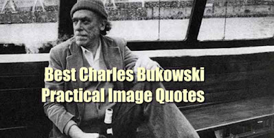 Best Charles Bukowski Practical Image Quotes
