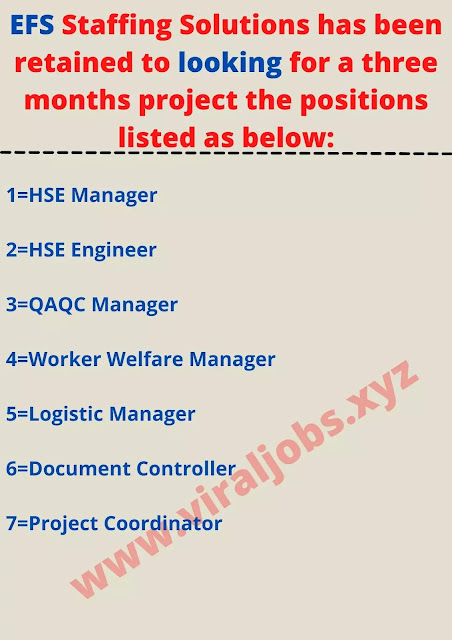 EFS Staffing Solutions has been retained to looking for a three months project the positions listed as below: