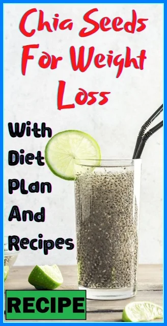 Chia Seed For Weight Loss With Diet Plan And Recipes