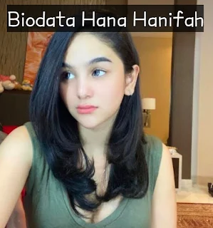 Biodata Hana Hanifah