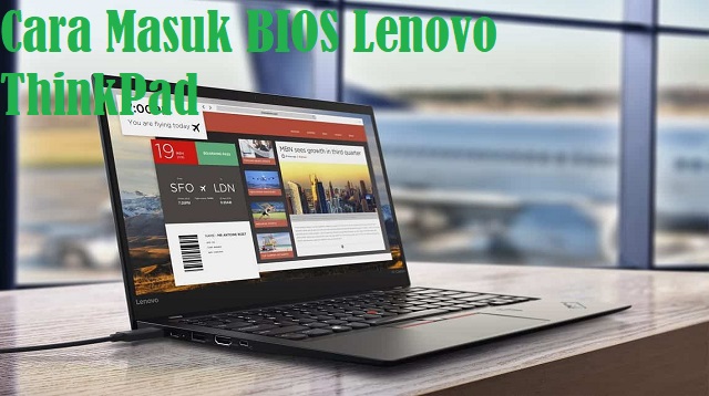 Cara Masuk BIOS Lenovo ThinkPad