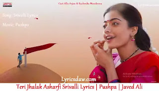 Teri Jhalak Asharfi Srivalli Lyrics | Pushpa | Javed Ali | Hindi Version | Srivalli Lyrics