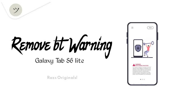 How to Remove The Unlocked Bootloader Warning | Galaxy Tab S6 lite