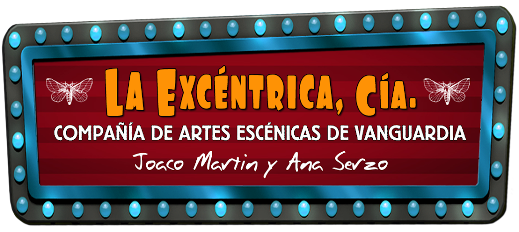 La Excéntrica, Cia. | por Joaco Martin & Ana Serzo