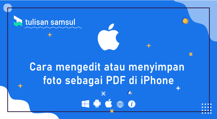 Bagaimana cara mengedit atau menyimpan foto sebagai PDF di iPhone?