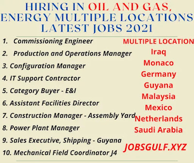 HIRING IN OIL AND GAS, ENERGY MULTIPLE LOCATIONS LATEST JOBS 2021